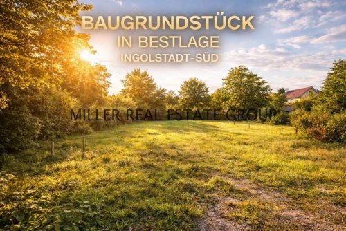 Ingolstadt Grundstück Exklusives Baugrundstück in Ingolstadt-Süd - seltene Bestlage mit außergewöhnlichem Entwicklungspotenzial! Grundstück