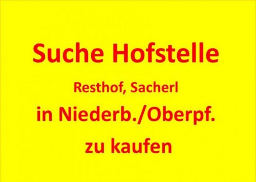 Oberviechtach ***suchen Hof, Resthof Sacherl*** Haus kaufen